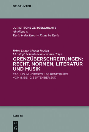 Buchcover Grenzüberschreitungen: Recht, Normen, Literatur und Musik | EAN 9783110643596 | ISBN 3-11-064359-6 | ISBN 978-3-11-064359-6