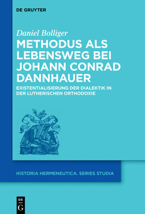 Buchcover Methodus als Lebensweg bei Johann Conrad Dannhauer | Daniel Bolliger | EAN 9783110644593 | ISBN 3-11-064459-2 | ISBN 978-3-11-064459-3