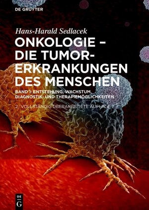 Buchcover Hans-Harald Sedlacek: Onkologie - die Tumorerkrankungen des Menschen / Onkologie - Die Tumorerkrankungen des Menschen | Hans-Harald Sedlacek | EAN 9783110647877 | ISBN 3-11-064787-7 | ISBN 978-3-11-064787-7