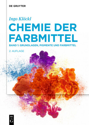 Buchcover Ingo Klöckl: Chemie der Farbmittel / Grundlagen, Pigmente und Farbmittel | Ingo Klöckl | EAN 9783110648331 | ISBN 3-11-064833-4 | ISBN 978-3-11-064833-1