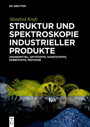 Buchcover Struktur und Spektroskopie Industrieller Produkte | Manfred Kraft | EAN 9783110649642 | ISBN 3-11-064964-0 | ISBN 978-3-11-064964-2