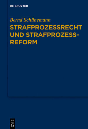 Buchcover Bernd Schünemann: Gesammelte Werke / Strafprozessrecht und Strafprozessreform | Bernd Schünemann | EAN 9783110649871 | ISBN 3-11-064987-X | ISBN 978-3-11-064987-1