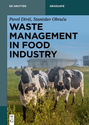 Buchcover Waste Management in Food Industry | Pavel Diviš | EAN 9783110652147 | ISBN 3-11-065214-5 | ISBN 978-3-11-065214-7