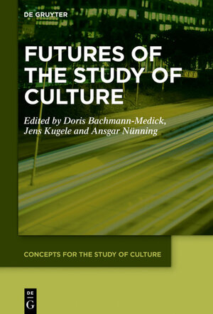 Buchcover Futures of the Study of Culture  | EAN 9783110655094 | ISBN 3-11-065509-8 | ISBN 978-3-11-065509-4