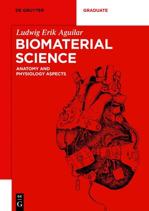 Buchcover Biomaterial Science | Ludwig Erik Aguilar | EAN 9783110655377 | ISBN 3-11-065537-3 | ISBN 978-3-11-065537-7