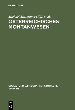 Buchcover Österreichisches Montanwesen  | EAN 9783110655759 | ISBN 3-11-065575-6 | ISBN 978-3-11-065575-9