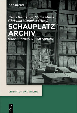 Buchcover Schauplatz Archiv  | EAN 9783110656725 | ISBN 3-11-065672-8 | ISBN 978-3-11-065672-5