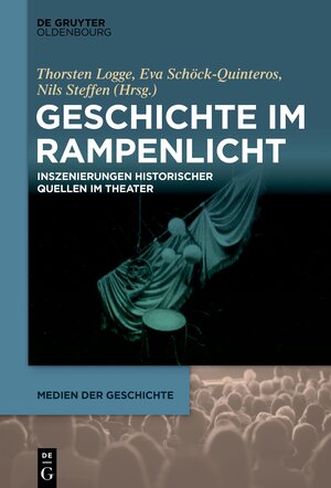 Buchcover Geschichte im Rampenlicht  | EAN 9783110657623 | ISBN 3-11-065762-7 | ISBN 978-3-11-065762-3