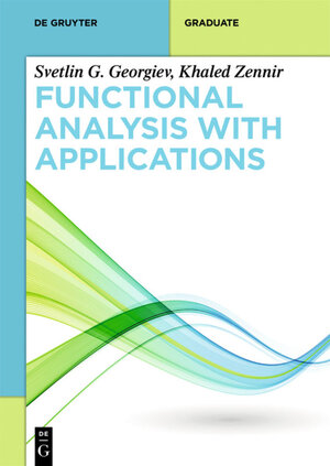 Buchcover Functional Analysis with Applications | Svetlin G. Georgiev | EAN 9783110657692 | ISBN 3-11-065769-4 | ISBN 978-3-11-065769-2