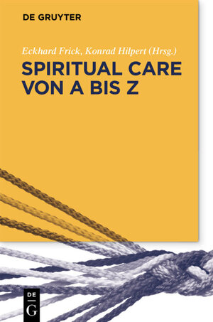 Buchcover Spiritual Care von A bis Z  | EAN 9783110658002 | ISBN 3-11-065800-3 | ISBN 978-3-11-065800-2