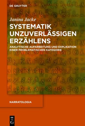 Buchcover Systematik unzuverlässigen Erzählens | Janina Jacke | EAN 9783110659207 | ISBN 3-11-065920-4 | ISBN 978-3-11-065920-7
