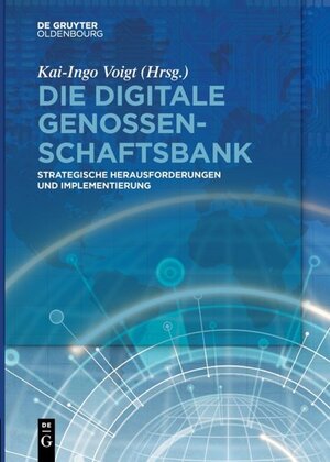 Buchcover Die digitale Genossenschaftsbank  | EAN 9783110659795 | ISBN 3-11-065979-4 | ISBN 978-3-11-065979-5