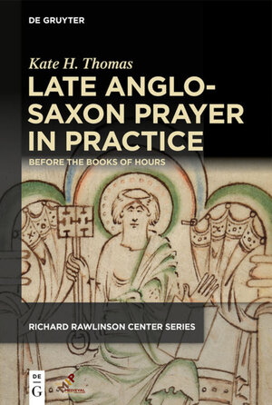 Buchcover Late Anglo-Saxon Prayer in Practice | Kate H. Thomas | EAN 9783110660494 | ISBN 3-11-066049-0 | ISBN 978-3-11-066049-4