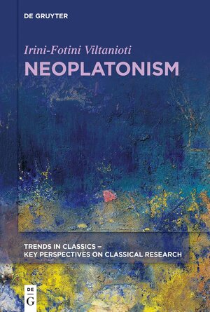 Buchcover Neoplatonism | Irini-Fotini Viltanioti | EAN 9783110661910 | ISBN 3-11-066191-8 | ISBN 978-3-11-066191-0