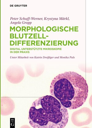 Buchcover Morphologische Blutzelldifferenzierung | Peter Schuff-Werner | EAN 9783110662375 | ISBN 3-11-066237-X | ISBN 978-3-11-066237-5