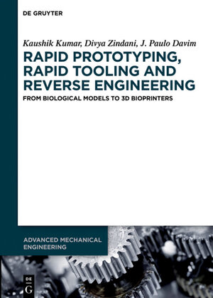 Buchcover Rapid Prototyping, Rapid Tooling and Reverse Engineering | Kaushik Kumar | EAN 9783110663242 | ISBN 3-11-066324-4 | ISBN 978-3-11-066324-2
