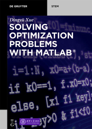 Buchcover Solving Optimization Problems with MATLAB® | Dingyü Xue | EAN 9783110663648 | ISBN 3-11-066364-3 | ISBN 978-3-11-066364-8