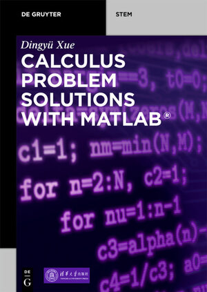 Buchcover Calculus Problem Solutions with MATLAB® | Dingyü Xue | EAN 9783110663754 | ISBN 3-11-066375-9 | ISBN 978-3-11-066375-4