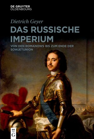 Buchcover Das russische Imperium | Dietrich Geyer | EAN 9783110665000 | ISBN 3-11-066500-X | ISBN 978-3-11-066500-0