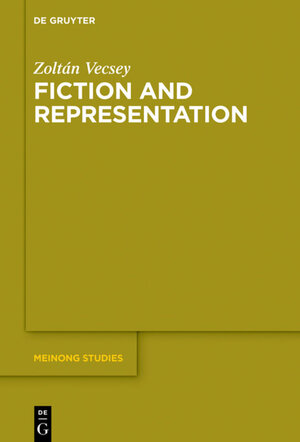 Buchcover Fiction and Representation | Zoltán Vecsey | EAN 9783110665154 | ISBN 3-11-066515-8 | ISBN 978-3-11-066515-4