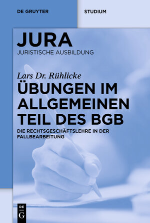 Buchcover Übungen im Allgemeinen Teil des BGB | Lars Rühlicke | EAN 9783110665260 | ISBN 3-11-066526-3 | ISBN 978-3-11-066526-0