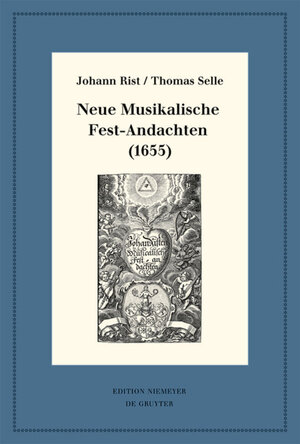 Buchcover Neue Musikalische Fest-Andachten (1655) | Johann Rist | EAN 9783110666335 | ISBN 3-11-066633-2 | ISBN 978-3-11-066633-5