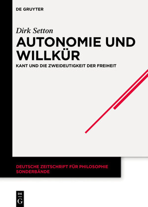Buchcover Autonomie und Willkür | Dirk Setton | EAN 9783110669381 | ISBN 3-11-066938-2 | ISBN 978-3-11-066938-1