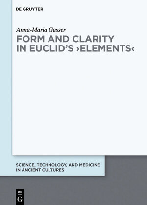 Buchcover Form and Clarity in Euclid’s ›Elements‹ | Anna-Maria Gasser | EAN 9783110670462 | ISBN 3-11-067046-1 | ISBN 978-3-11-067046-2
