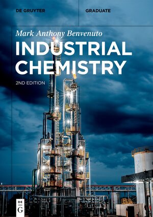 Buchcover Industrial Chemistry | Mark Anthony Benvenuto | EAN 9783110671063 | ISBN 3-11-067106-9 | ISBN 978-3-11-067106-3