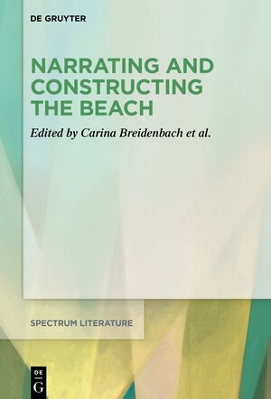 Buchcover Narrating and Constructing the Beach  | EAN 9783110671377 | ISBN 3-11-067137-9 | ISBN 978-3-11-067137-7