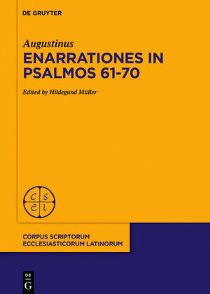 Buchcover Enarrationes in Psalmos 61–70 | Augustinus | EAN 9783110671599 | ISBN 3-11-067159-X | ISBN 978-3-11-067159-9