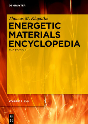 Buchcover Thomas M. Klapötke: Energetic Materials Encyclopedia / E - N | Thomas M. Klapötke | EAN 9783110672428 | ISBN 3-11-067242-1 | ISBN 978-3-11-067242-8