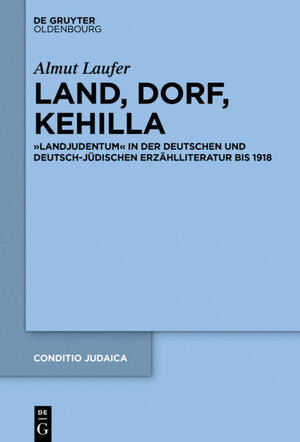 Buchcover Land, Dorf, Kehilla | Almut Laufer | EAN 9783110674187 | ISBN 3-11-067418-1 | ISBN 978-3-11-067418-7