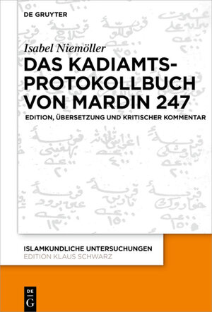Buchcover Das Kadiamtsprotokollbuch von Mardin 247 | Isabel Niemöller | EAN 9783110675092 | ISBN 3-11-067509-9 | ISBN 978-3-11-067509-2