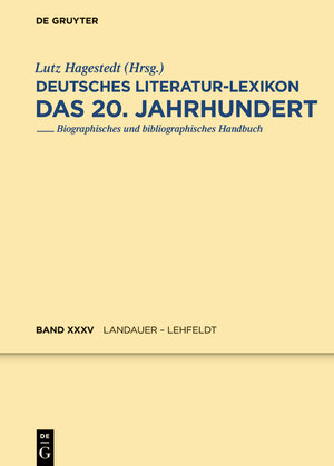 Buchcover Deutsches Literatur-Lexikon. Das 20. Jahrhundert / Landauer - Lehfeldt  | EAN 9783110677676 | ISBN 3-11-067767-9 | ISBN 978-3-11-067767-6