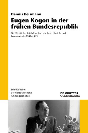 Buchcover Eugen Kogon in der frühen Bundesrepublik | Dennis Beismann | EAN 9783110681512 | ISBN 3-11-068151-X | ISBN 978-3-11-068151-2