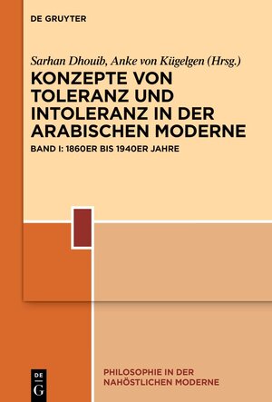 Buchcover Konzepte von Toleranz und Intoleranz in der arabischen Moderne  | EAN 9783110682519 | ISBN 3-11-068251-6 | ISBN 978-3-11-068251-9