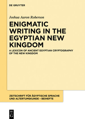 Buchcover A Lexicon of Ancient Egyptian Cryptography of the New Kingdom | Joshua Aaron Roberson | EAN 9783110684049 | ISBN 3-11-068404-7 | ISBN 978-3-11-068404-9
