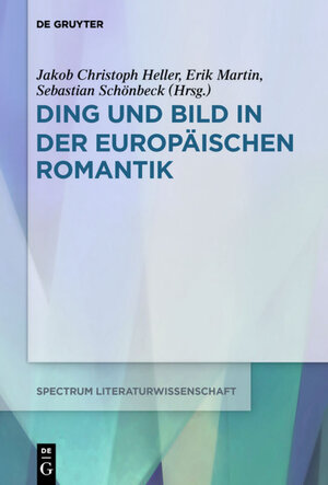 Buchcover Ding und Bild in der europäischen Romantik  | EAN 9783110686197 | ISBN 3-11-068619-8 | ISBN 978-3-11-068619-7