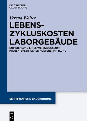 Buchcover Lebenszykluskosten Laborgebäude | Verena Walter | EAN 9783110686319 | ISBN 3-11-068631-7 | ISBN 978-3-11-068631-9