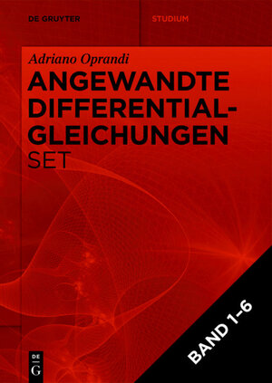 Buchcover Adriano Oprandi: Angewandte Differentialgleichungen / [Set Anwendungsorientierte Differentialgleichungen, Band 1-6 ] | Adriano Oprandi | EAN 9783110688238 | ISBN 3-11-068823-9 | ISBN 978-3-11-068823-8