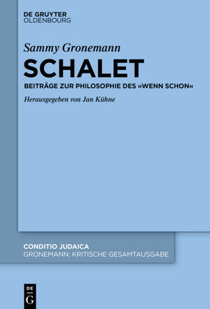 Buchcover Sammy Gronemann: Kritische Gesamtausgabe / Schalet  | EAN 9783110693935 | ISBN 3-11-069393-3 | ISBN 978-3-11-069393-5