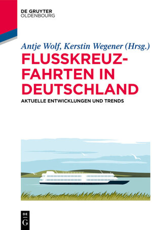 Buchcover Flusskreuzfahrten in Deutschland  | EAN 9783110696165 | ISBN 3-11-069616-9 | ISBN 978-3-11-069616-5