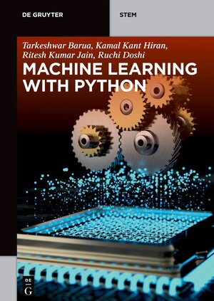 Buchcover Machine Learning with Python | Tarkeshwar Barua | EAN 9783110697162 | ISBN 3-11-069716-5 | ISBN 978-3-11-069716-2