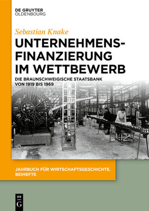 Buchcover Unternehmensfinanzierung im Wettbewerb | Sebastian Knake | EAN 9783110697223 | ISBN 3-11-069722-X | ISBN 978-3-11-069722-3