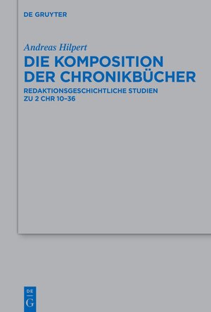 Buchcover Die Komposition der Chronikbücher | Andreas Hilpert | EAN 9783110698534 | ISBN 3-11-069853-6 | ISBN 978-3-11-069853-4