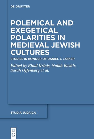 Buchcover Polemical and Exegetical Polarities in Medieval Jewish Cultures  | EAN 9783110702262 | ISBN 3-11-070226-6 | ISBN 978-3-11-070226-2