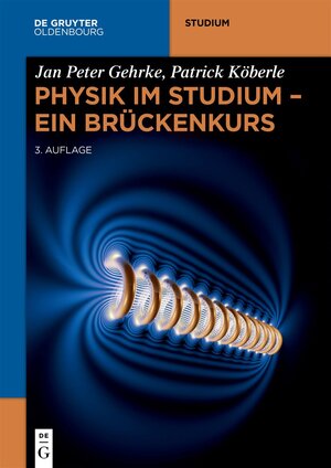 Buchcover Physik im Studium – Ein Brückenkurs | Jan Peter Gehrke | EAN 9783110703924 | ISBN 3-11-070392-0 | ISBN 978-3-11-070392-4
