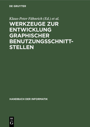 Buchcover Werkzeuge zur Entwicklung graphischer Benutzungsschnittstellen  | EAN 9783110706390 | ISBN 3-11-070639-3 | ISBN 978-3-11-070639-0
