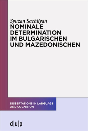 Buchcover Nominale Determination im Bulgarischen und Mazedonischen | Syuzan Sachliyan | EAN 9783110708158 | ISBN 3-11-070815-9 | ISBN 978-3-11-070815-8